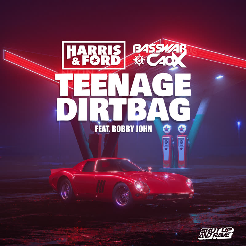 Teenage Dirtbag — Harris & Ford x BassWar & CaoX x Bobby John